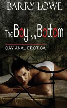 Paperback The Boy Is A Bottom: Gay Anal Erotica Book
