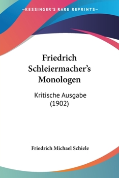 Paperback Friedrich Schleiermacher's Monologen: Kritische Ausgabe (1902) Book