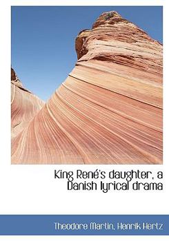 Hardcover King Ren 's Daughter, a Danish Lyrical Drama Book