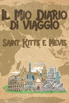 Il mio diario di viaggio Saint Kitts e Nevis: 6x9 Diario di viaggio I Taccuino con liste di controllo da compilare I Un regalo perfetto per il tuo ... e per ogni viaggiatore (Italian Edition)