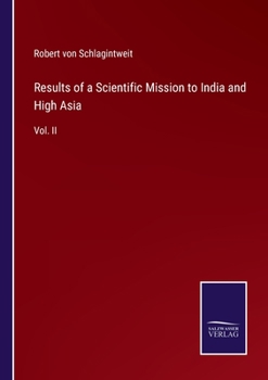 Results of a Scientific Mission to India and High Asia: Vol. II
