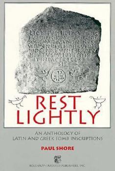 Paperback Rest Lightly: An Anthology of Latin and Greek Tomb Inscriptions [Greek] Book