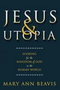 Paperback Jesus & Utopia: Looking for the Kingdom of God in the Roman World Book