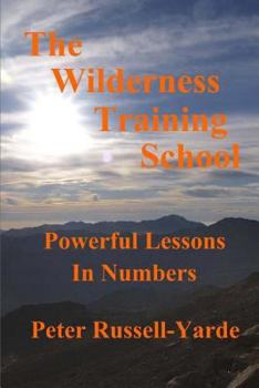 Paperback The Wilderness Training School: Powerful Lessons in Numbers Book