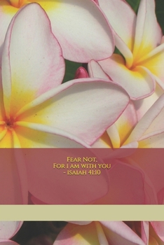 Paperback Fear Not For I Am With You - Isaiah 41: 10 Book