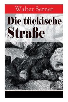 Paperback Die tückische Straße: 19 Krimis: Das Rendez-vous mit dem Goldzahn; Die Clincher Box; Las Tortilleras; Narziss; Die verhängnisvolle Camel; Da Book