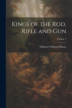 Paperback Kings of the rod, Rifle and gun; Volume 1 Book