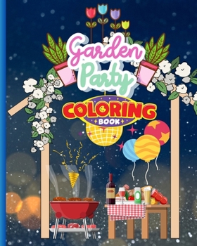 Paperback Garden Party Coloring Book For Kids: Garden Coloring Pages For Children, Party Coloring Book For Kindergarten Book