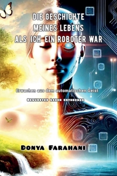 Die Geschichte meines Lebens, als ich ein Roboter war (1)