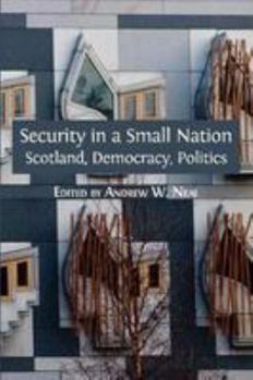 Paperback Security in a Small Nation: Scotland, Democracy, Politics Book