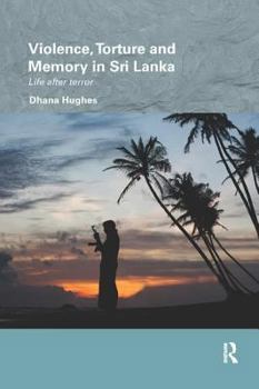 Paperback Violence, Torture and Memory in Sri Lanka: Life after Terror Book