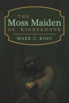 Paperback The Moss Maiden of Kinderhook Book