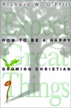 Paperback Expect Great Things: How to Be a Happy, Growing Christian Book