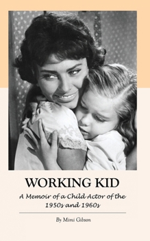 Paperback Working Kid: A Memoir of a Child Actor of the 1950s and 1960s Book