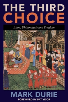 Paperback The Third Choice: Islam, Dhimmitude and Freedom Book