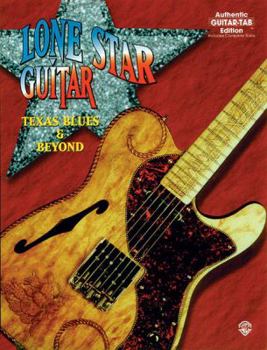 Paperback Lone Star Guitar: Texas Blues & Beyond (Authentic Guitar TAB) (Guitar Picks) Book