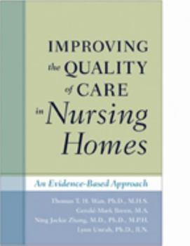 Hardcover Improving the Quality of Care in Nursing Homes: An Evidence-Based Approach Book