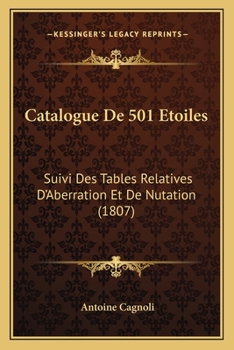 Paperback Catalogue De 501 Etoiles: Suivi Des Tables Relatives D'Aberration Et De Nutation (1807) [French] Book