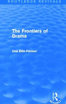 Paperback The Frontiers of Drama (Routledge Revivals) Book