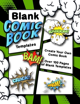 Paperback Blank Comic Book Templates Create Your Own Comic: Draw Your Own Comics Notebook With Variety Of Blank Comic Strip Templates 8.5x11 100+ Page Sketchboo Book