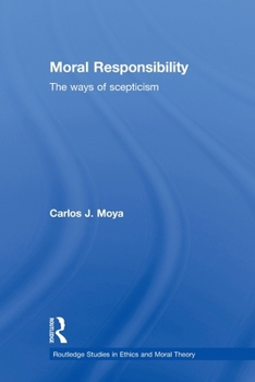 Paperback Moral Responsibility: The Ways of Scepticism Book