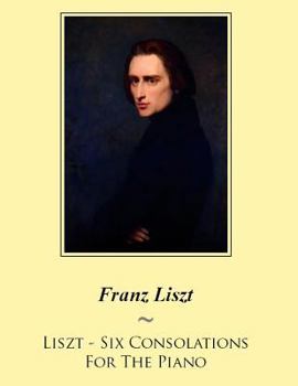 Paperback Liszt - Six Consolations For The Piano Book