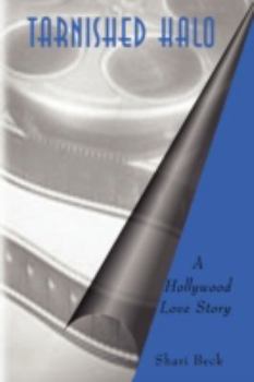 Hardcover Tarnished Halo: A Hollywood Love Story Book