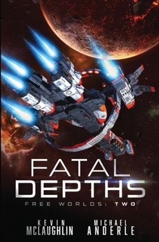 Fatal Depths (Free Worlds) - Book #2 of the Free Worlds
