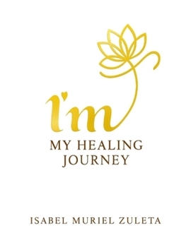 Paperback I'M My Healing Journey: From Pain to inner Peace Book