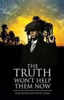 Paperback The Truth Won't Help Them Now Book