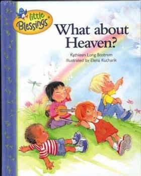 Hardcover What About Heaven? (Little Blessings) Book