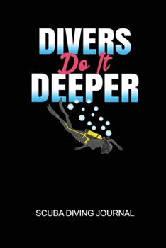 Paperback Divers Do It Deeper Scuba Diving Journal: 6x9in Daily Diver Paper Notepad Notebook Paperback Log-Book Sheets Planner Pages Students School College Book