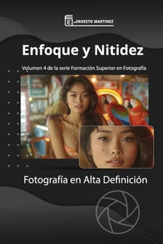Paperback Enfoque y Nitidez: Fotografía en Alta Definición. [Spanish] Book