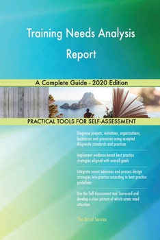 Paperback Training Needs Analysis Report A Complete Guide - 2020 Edition Book