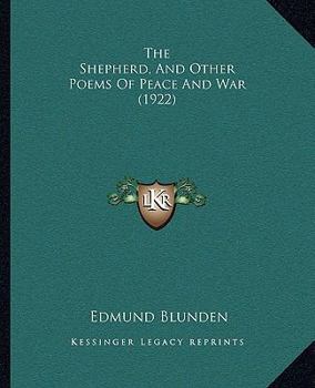 Paperback The Shepherd, And Other Poems Of Peace And War (1922) Book