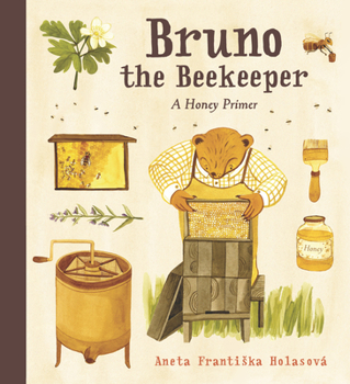 Hardcover Bruno the Beekeeper: A Honey Primer Book