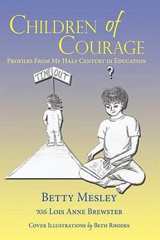 Hardcover Children of Courage: Profiles From My Half Century in Education Book