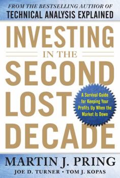 Hardcover Investing in the Second Lost Decade: A Survival Guide for Keeping Your Profits Up When the Market Is Down Book
