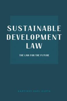 Paperback Sustainable Development Law: The Law for the Future Book