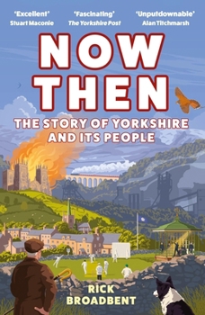 Paperback Now Then: The Story of Yorkshire and its People Book