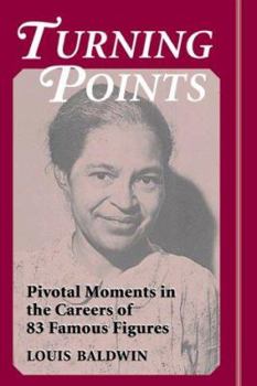 Paperback Turning Points: Pivotal Moments in the Careers of 83 Famous Figures Book