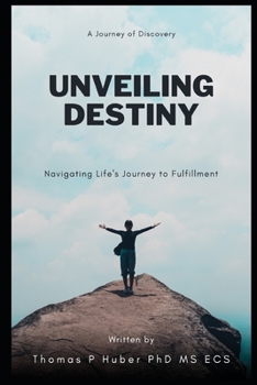 Paperback Unveiling Destiny: Navigating Life's Journey to Fulfillment Book