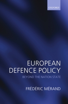 Hardcover European Defence Policy: Beyond the Nation State Book