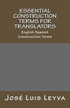 Paperback Essential Construction Terms for Translators: English-Spanish Construction Terms Book