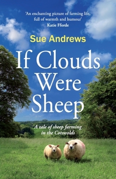 Paperback If Clouds Were Sheep: A tale of sheep farming in the Cotswolds Book
