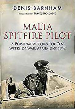 Hardcover Malta Spitfire Pilot: A Personal Account of Ten Weeks of War, April-June 1942 Book