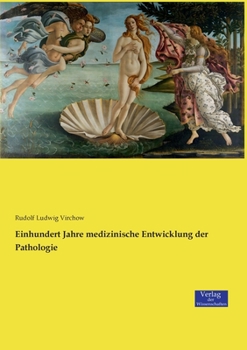Paperback Einhundert Jahre medizinische Entwicklung der Pathologie [German] Book