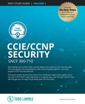 CCIE/CCNP Security SNCF 300-710: Todd Lammle Authorized