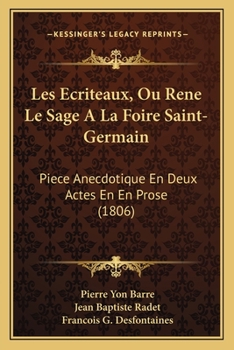 Paperback Les Ecriteaux, Ou Rene Le Sage A La Foire Saint-Germain: Piece Anecdotique En Deux Actes En En Prose (1806) [French] Book