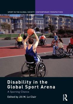 Paperback Disability in the Global Sport Arena: A Sporting Chance Book